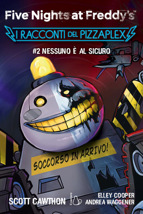 Nessuno E Al Sicuro. Five Nights At Freddy's. I Racconti Del Pizzaplex. Vol. 2