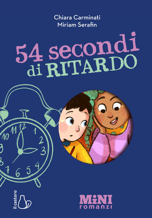 54 Secondi Di Ritardo. Miniromanzi Chiara Carminati Il Castoro 2024