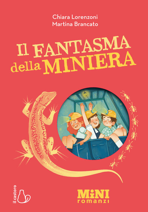 Il Fantasma Della Miniera. Miniromanzi Chiara Lorenzoni Il Castoro 2024