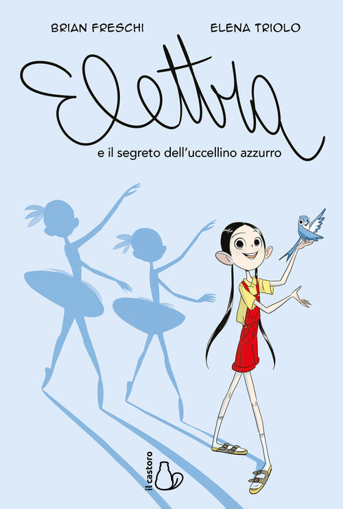Elettra E Il Segreto Dell'uccellino Azzurro Brian Freschi Il Castoro 2025
