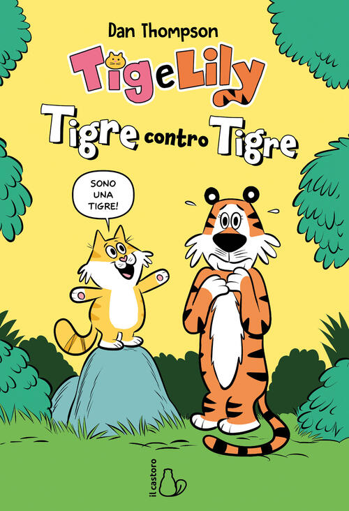 Tigre Contro Tigre. Tig E Lily. Vol. 1 Dan Thompson Il Castoro 2025