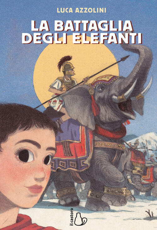 La Battaglia Degli Elefanti Luca Azzolini Il Castoro 2025