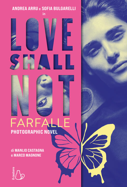 Love Shall Not. Farfalle Manlio Castagna Il Castoro 2025