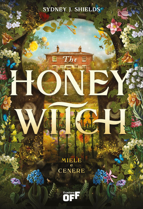 The Honey Witch. Miele E Cenere Sydney J. Shields Il Castoro 2025