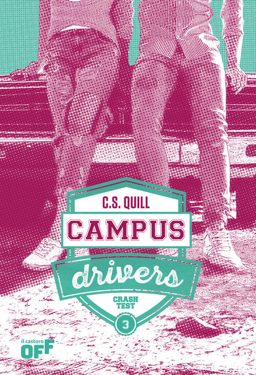 Crash Test. Campus Drivers. Ediz. Italiana. Vol. 3 C.S. Quill Il Castoro 2025