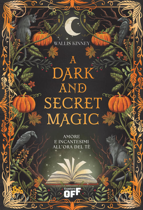 A Dark And Secret Magic. Amore E Incantesimi All’Ora Del Te Wallis Kinney Il C