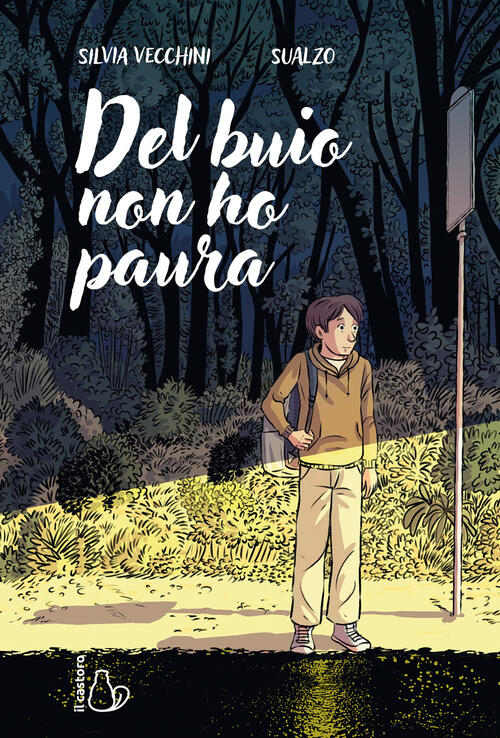 Del Buio Non Ho Paura Silvia Vecchini Il Castoro 2026