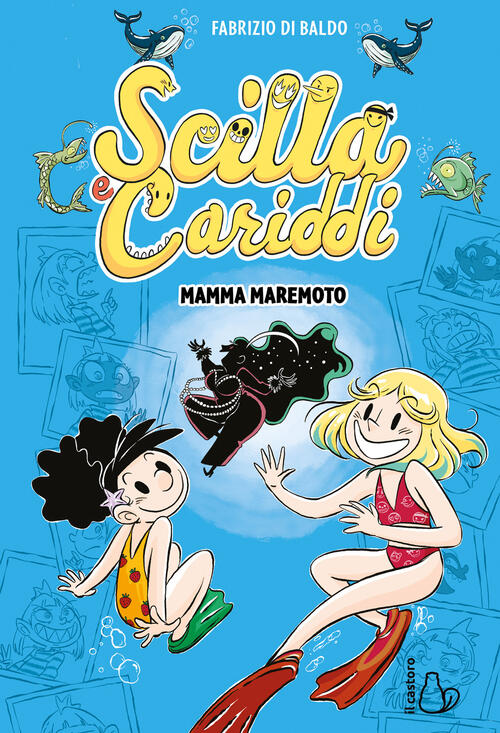 Mamma Maremoto. Scilla E Cariddi. Vol. 3 Di Baldo Fabrizio Il Castoro 2026