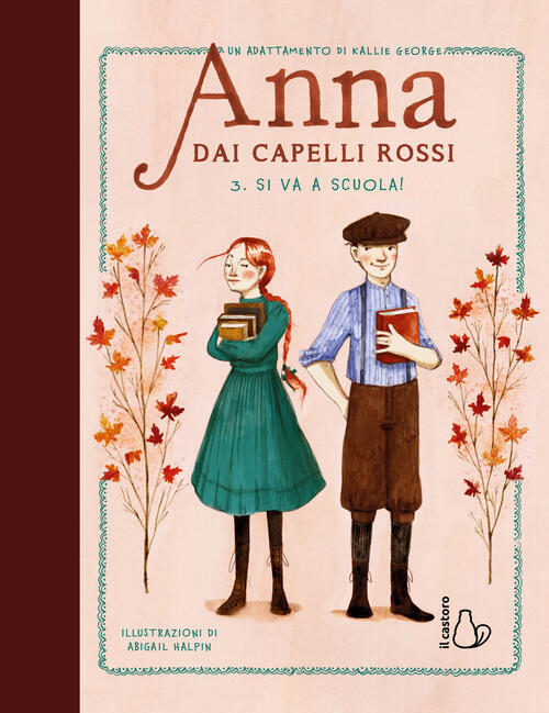 Si Va A Scuola! Anna Dai Capelli Rossi. Vol. 3 Kallie George Il Castoro 2026