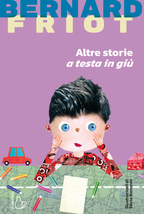 Altre Storie A Testa In Giu Bernard Friot Il Castoro 2026