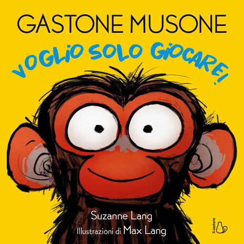 Voglio Solo Giocare! Gastone Musone Suzanne Lang Il Castoro 2026