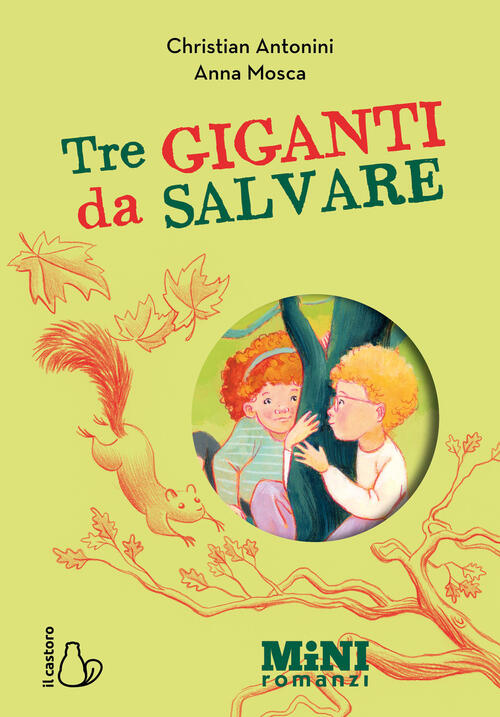 Tre Giganti Da Salvare. Miniromanzi Ad Alta Leggibilita Christian Antonini Il