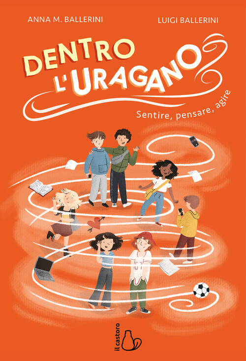 Dentro L'uragano. Sentire, Pensare, Agire Luigi Ballerini Il Castoro 2026