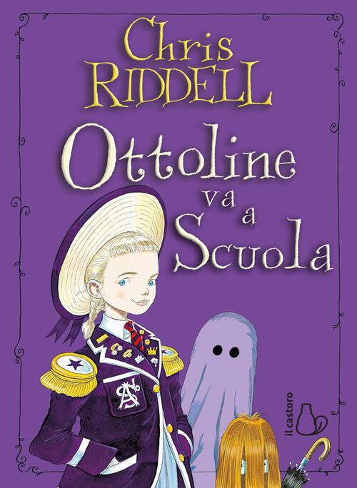 Ottoline Va A Scuola Chris Riddell Il Castoro 2026