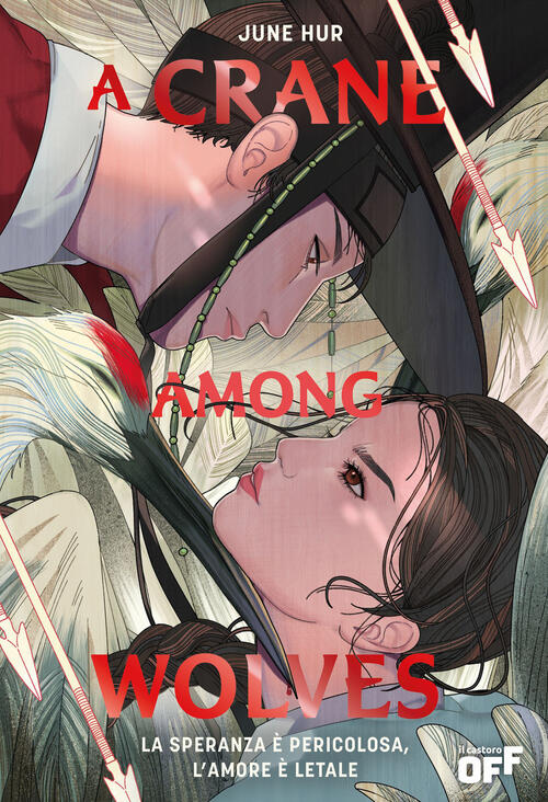 A Crane Among Wolves. La Speranza E Pericolosa, L'amore E Letale June Hur Il C