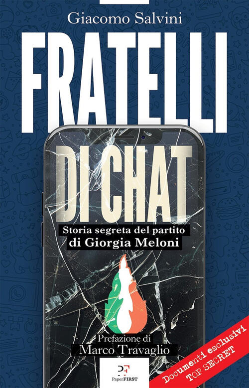 Fratelli Di Chat. Storia Segreta Del Partito Di Giorgia Meloni Giacomo Salvini