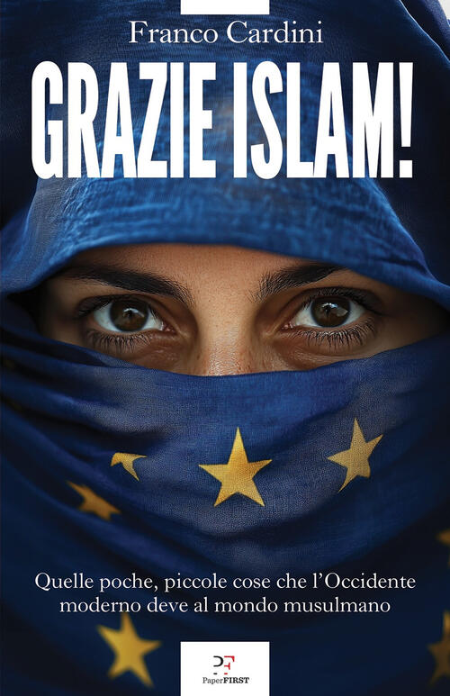 Grazie Islam! Quelle Poche, Piccole Cose Che L'occidente Deve Al Mondo Musulma