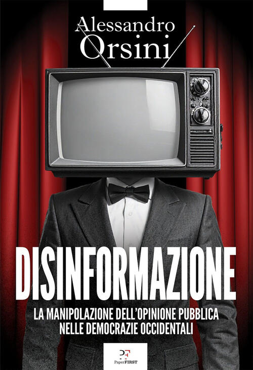 Disinformazione. La Manipolazione Dell’Opinione Pubblica Nelle Democrazie Occi