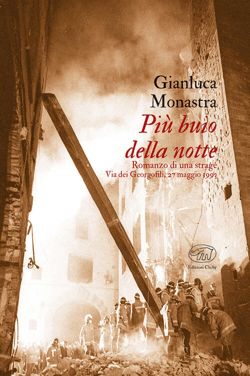 Piu Buio Della Notte. Romanzo Di Una Strage. Via Dei Georgofili, 27 Maggio 1993