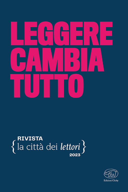 Leggere Cambia Tutto. La Citta Dei Lettori (2023). Vol. 3