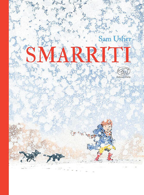 Smarriti. Ediz. A Colori Sam Usher Edizioni Clichy 2024