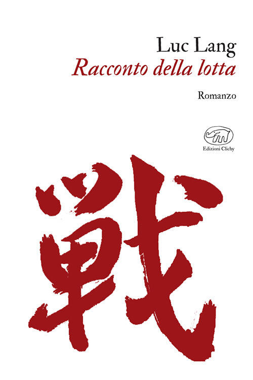 Racconto Della Lotta Luc Lang Edizioni Clichy 2024