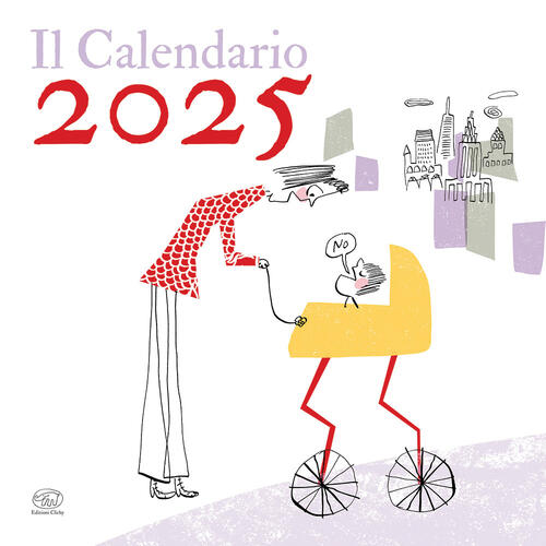 Il Calendario 2025 Edizioni Clichy 2024