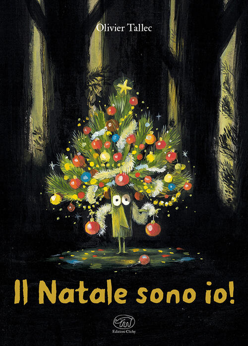 Il Natale Sono Io! Ediz. A Colori Olivier Tallec Edizioni Clichy 2024