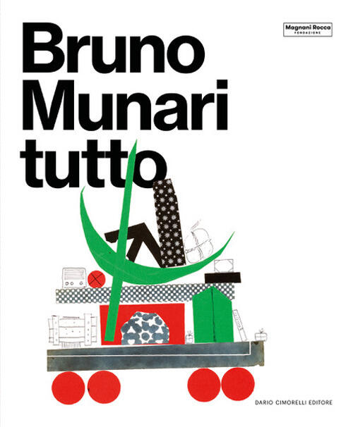Bruno Munari. Tutto Dario Cimorelli Editore 2024
