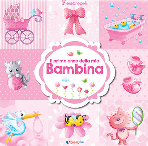 Il Primo Anno Della Mia Bambina Crealibri 2024