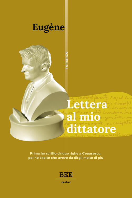Lettera Al Mio Dittatore Eugene Bottega Errante Edizioni 2025