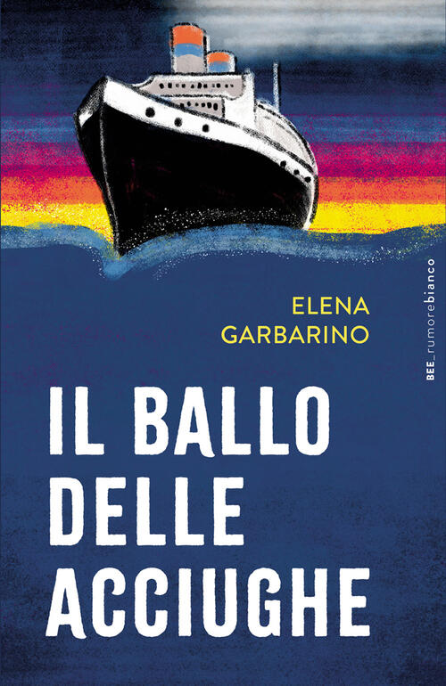 Il Ballo Delle Acciughe Elena Garbarino Bottega Errante Edizioni 2025