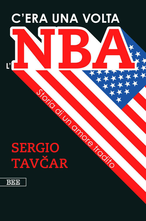C'era Una Volta L'nba. Storia Di Un Amore Tradito Sergio Tavcar Bottega Errant