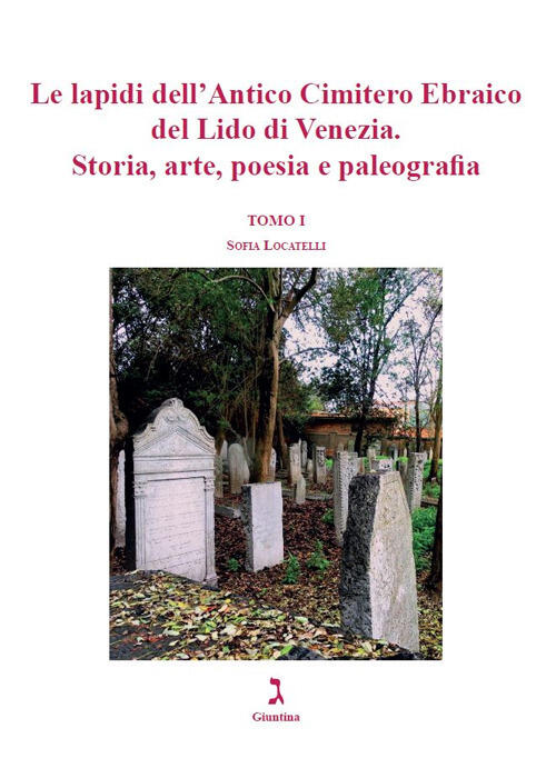 Le Lapidi Dell'antico Cimitero Ebraico Del Lido Di Venezia Sofia Locatelli Giu