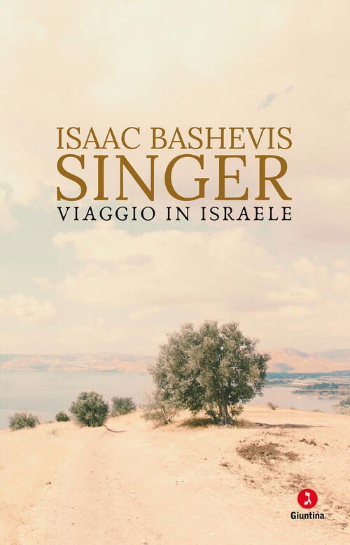 Viaggio In Israele Isaac Bashevis Singer Giuntina 2024
