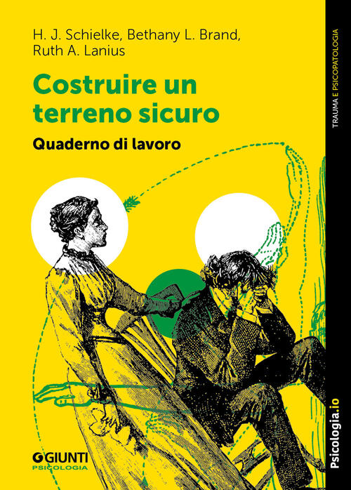 Costruire Un Terreno Sicuro. Quaderno Di Lavoro H.J. Schielke Giunti Psicologi