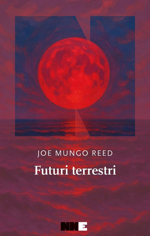 Futuri Terrestri Joe Mungo Reed Nn Editore 2026
