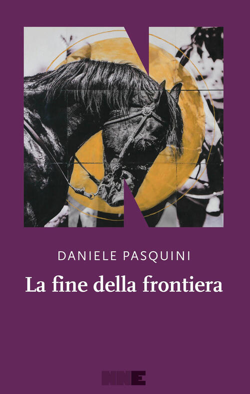 La Fine Della Frontiera Daniele Pasquini Nn Editore 2026