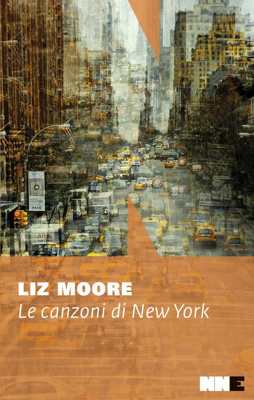 Le Canzoni Di New York Liz Moore Nn Editore 2026
