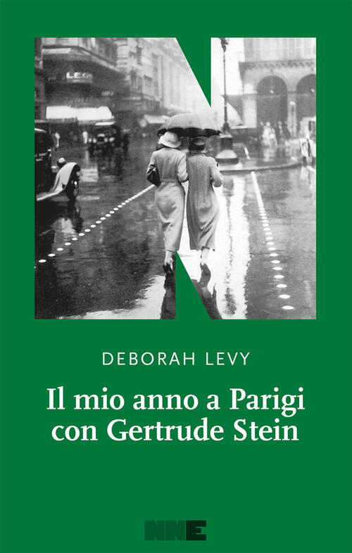 Il Mio Anno A Parigi Con Gertrude Stein Deborah Levy Nn Editore 2026