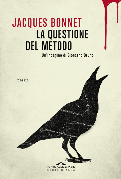 La Questione Del Metodo. Un'indagine Di Giordano Bruno Jacques Bonnet Ponte Al