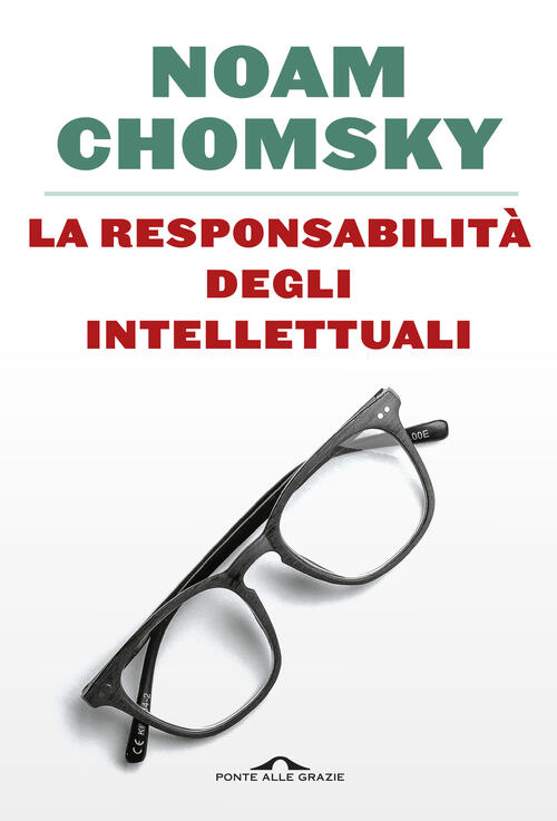 La Responsabilita Degli Intellettuali Noam Chomsky Ponte Alle Grazie 2025