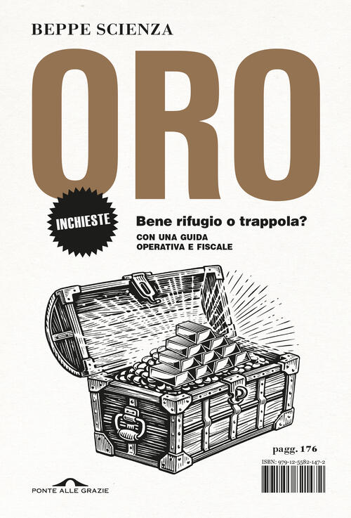 Oro. Bene Rifugio O Trappola? Beppe Scienza Ponte Alle Grazie 2025