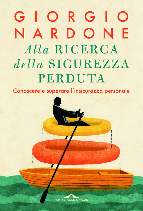 Alla Ricerca Della Sicurezza Perduta. Conoscere E Superare L'insicurezza Perso