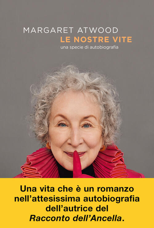 Le Nostre Vite. Una Specie Di Autobiografia Margaret Atwood Ponte Alle Grazie