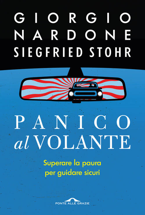 Panico Al Volante Giorgio Nardone Ponte Alle Grazie 2026
