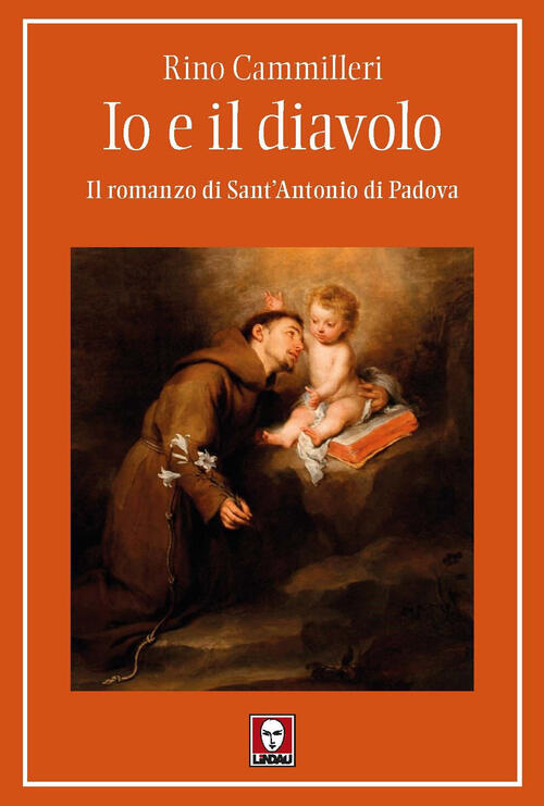 Io E Il Diavolo. Il Romanzo Di Sant'antonio Di Padova Rino Cammilleri Lindau 2