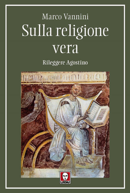 Sulla Religione Vera. Rileggere Agostino Marco Vannini Lindau 2023