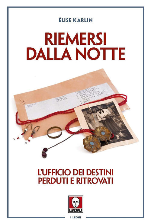 Riemersi Dalla Notte. L'ufficio Dei Destini Perduti E Ritrovati Elise Karlin L