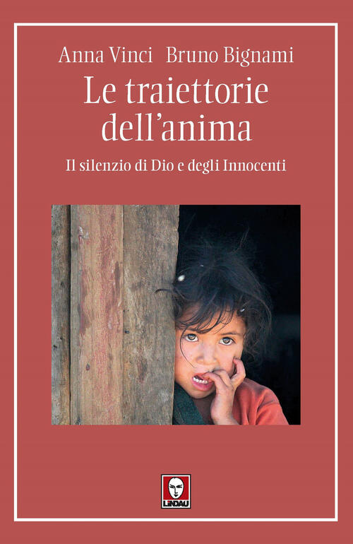 Le Traiettorie Dell'anima. Il Silenzio Di Dio E Degli Innocenti Anna Vinci Lin